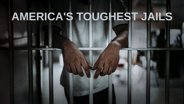 America's Toughest Jails