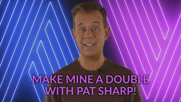 Make Mine A Double with Pat Sharp!