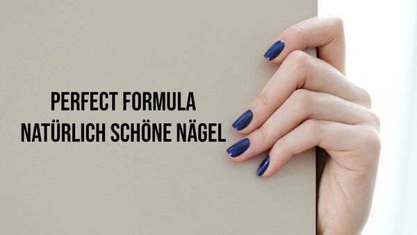 Perfect Formula - natürlich schöne Nägel
