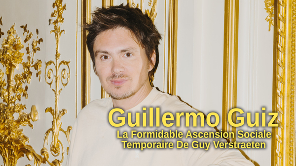 Guillermo Guiz - La formidable ascension sociale temporaire de Guy Verstraeten
