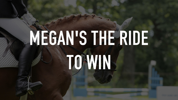 Megan's the Ride to Win