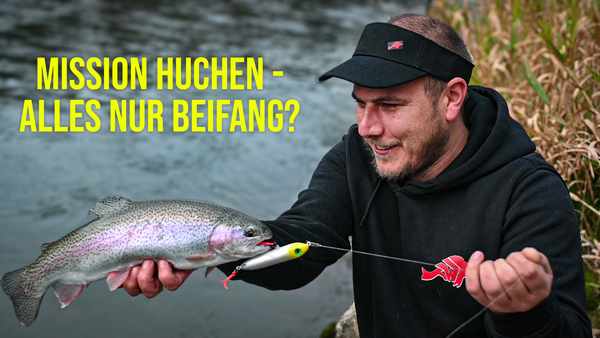 Mission Huchen - Alles nur Beifang?