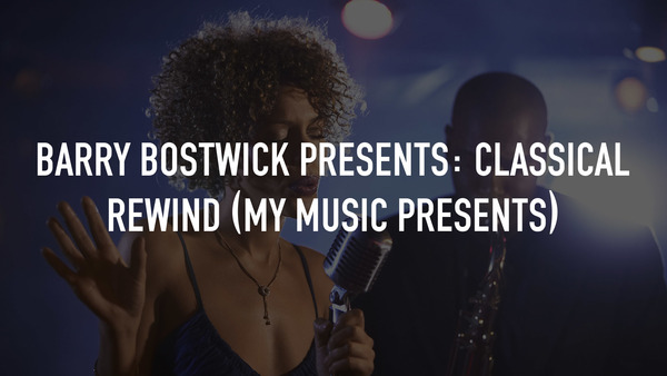Barry Bostwick Presents: Classical Rewind (My Music Presents)
