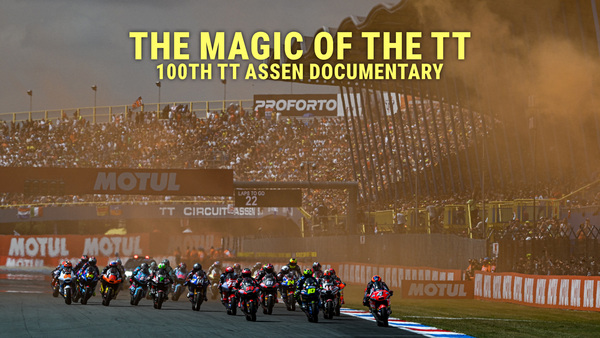 The Magic of the TT -- 100th TT Assen Documentary