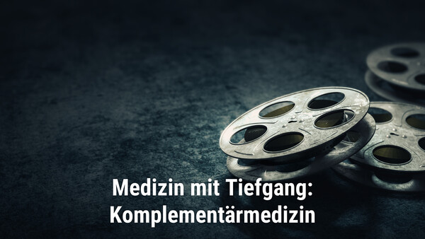 Medizin mit Tiefgang: Komplementärmedizin