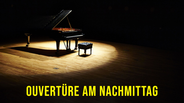 Ouvertüre am Nachmittag