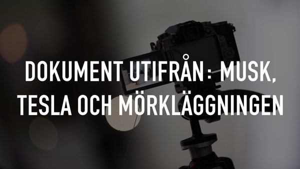 Dokument utifrån: Musk, Tesla och mörkläggningen