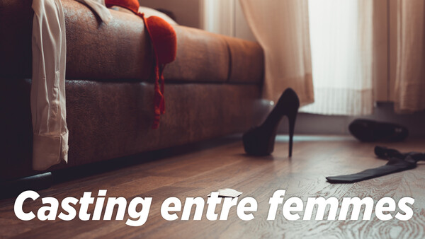 Casting entre femmes