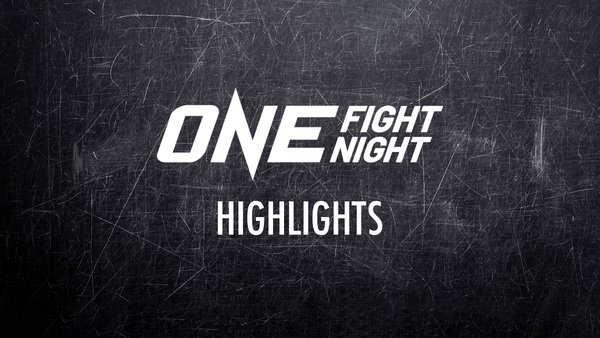 One Fight Night Highlights