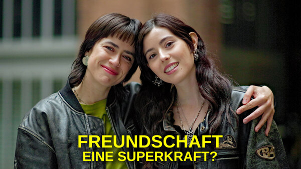 Freundschaft - eine Superkraft?