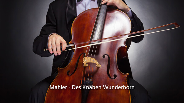 Mahler - Des Knaben Wunderhorn