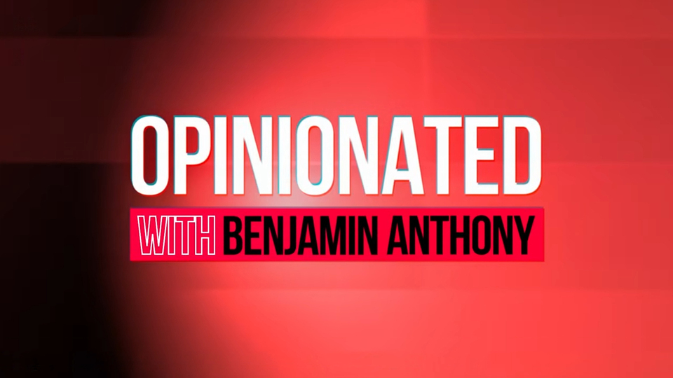 Opinionated With Benjamin Anthony