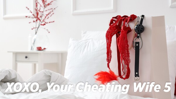 XOXO, Your Cheating Wife 5