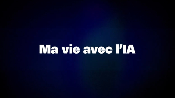 Ma Vie Avec L'ia