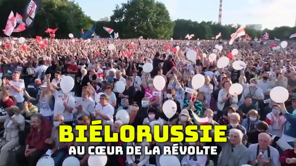 Biélorussie : au cœur de la révolte
