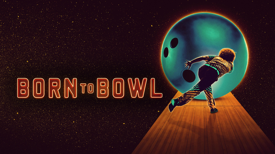 Born to Bowl