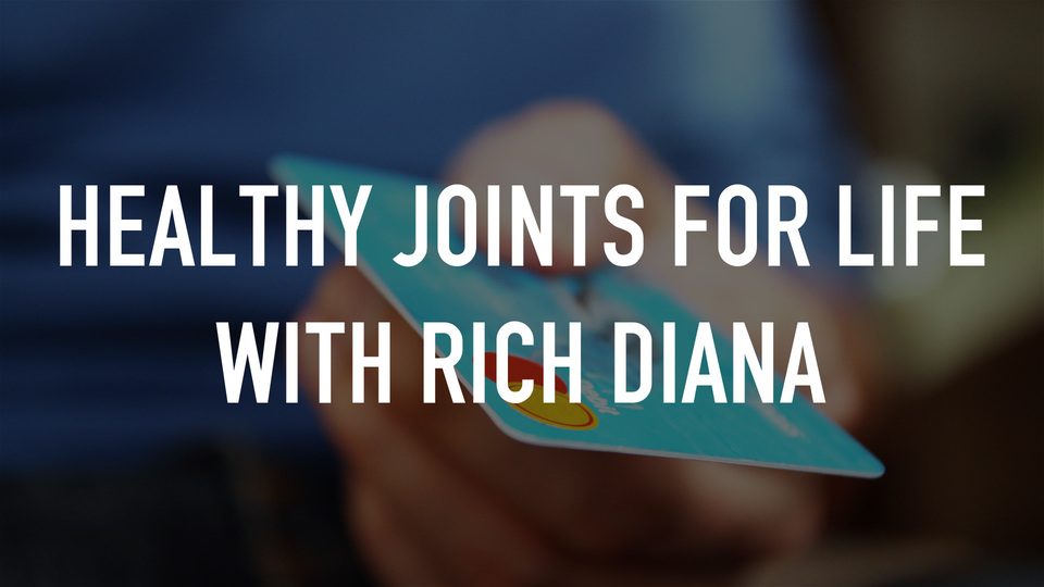 Healthy Joints for Life With Rich Diana