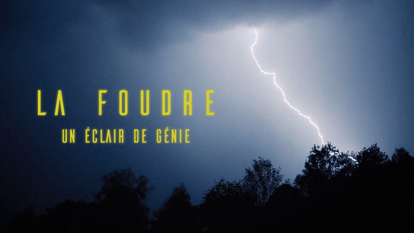 La foudre, un éclair de génie