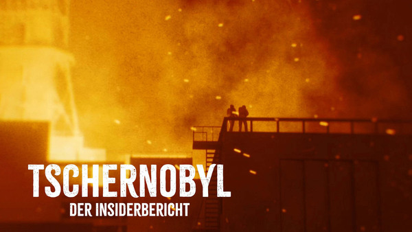 Tschernobyl - Der Insiderbericht
