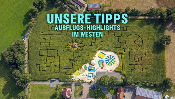 Unsere Tipps - Ausflugs-Highlights im Westen
