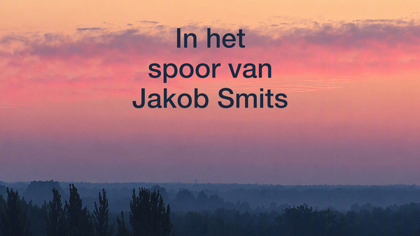 In het spoor van Jakob Smits
