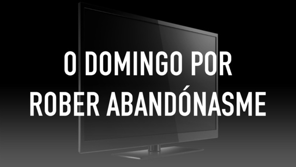 O domingo por rober abandónasme