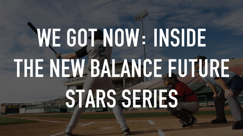 We Got Now: Inside the New Balance Future Stars Series