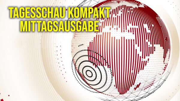 Tagesschau kompakt - Mittagsausgabe