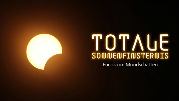 Totale Sonnenfinsternis - Europa im Mondschatten