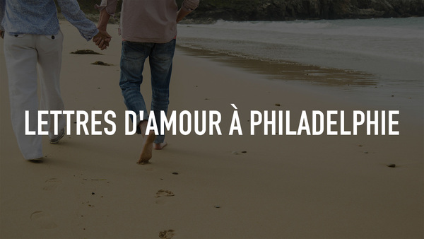 Lettres d'amour à Philadelphie