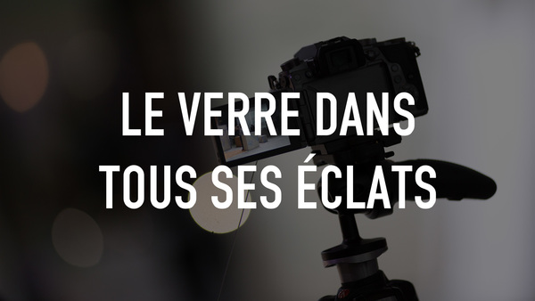 Le verre dans tous ses éclats