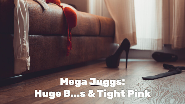 Mega Juggs: Huge B...s & Tight Pink