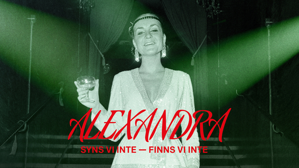 Alexandra - syns vi inte, finns vi inte