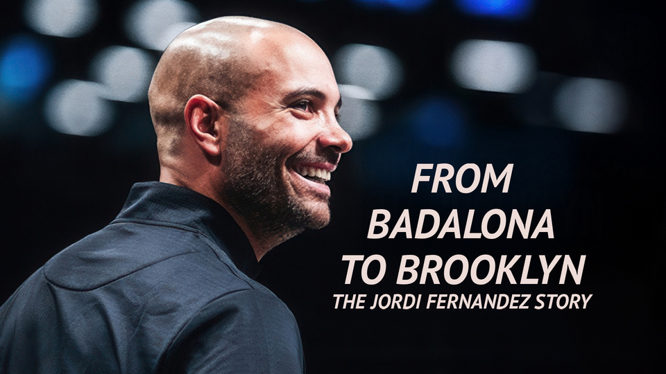 From Badalona to Brooklyn: The Jordi Fernandez Story