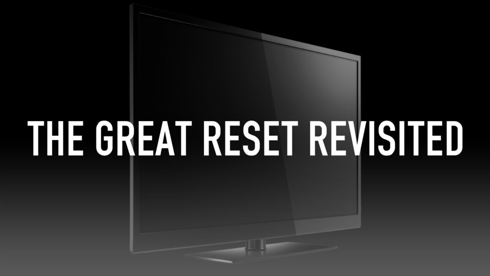 The Great Reset Revisited
