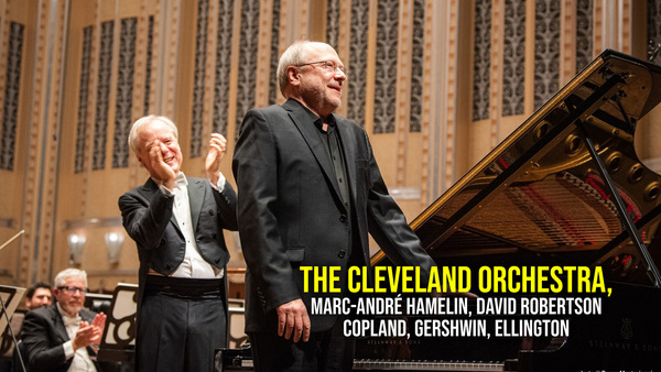 The Cleveland Orchestra, Marc-André Hamelin, David Robertson - Copland, Gershwin, Ellington