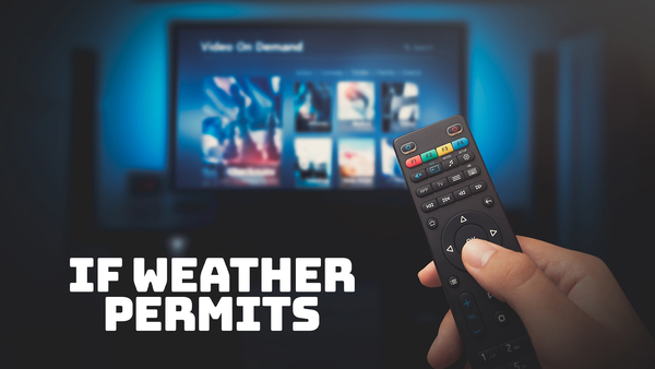 If Weather Permits