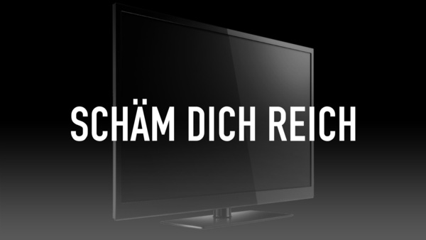 Schäm dich reich