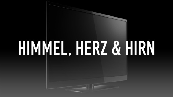Himmel, Herz & Hirn