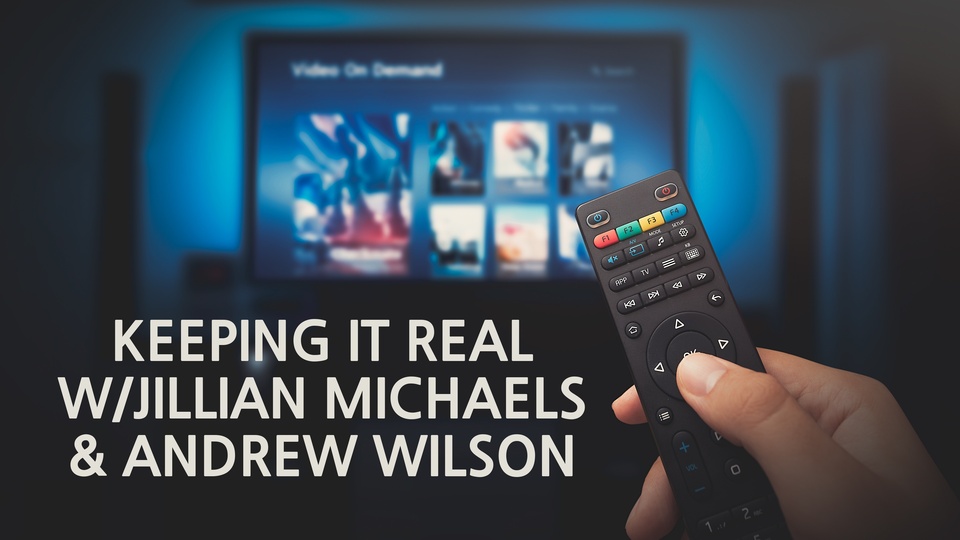 Keeping It Real W/jillian Michaels & Andrew Wilson