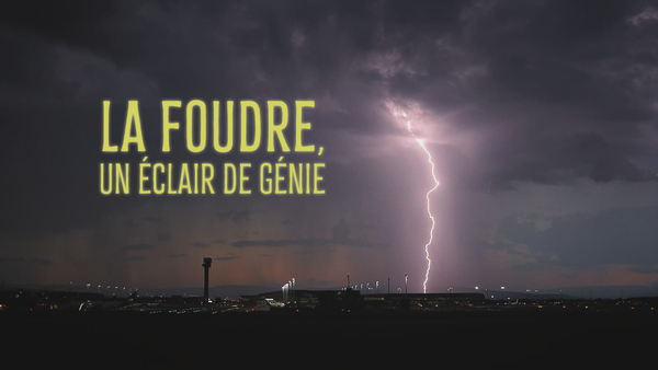 La foudre, un éclair de génie