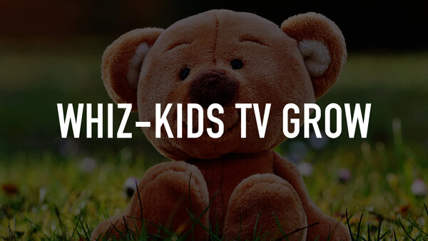 Whiz-Kids TV Grow