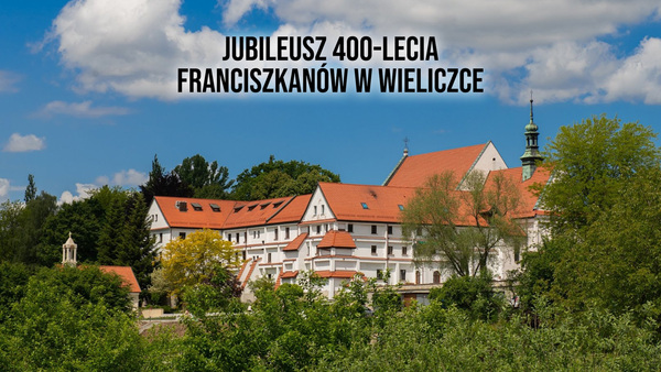Jubileusz 400-lecia Franciszkanów w Wieliczce