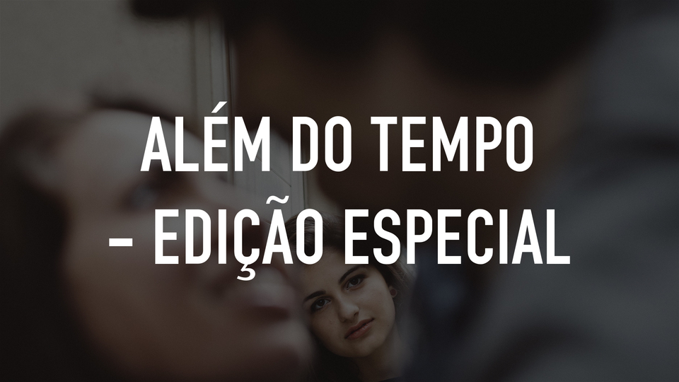 Além do Tempo - Edição Especial