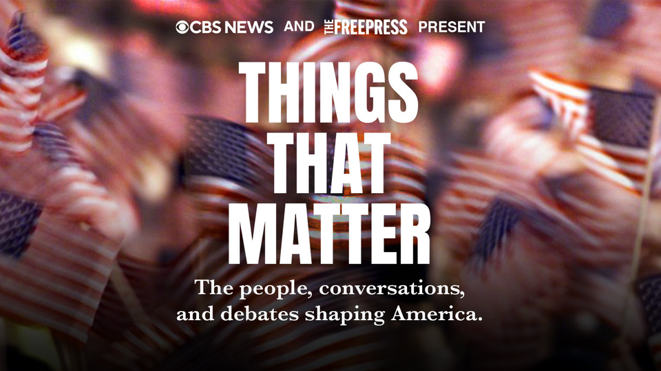CBS News Things That Matter