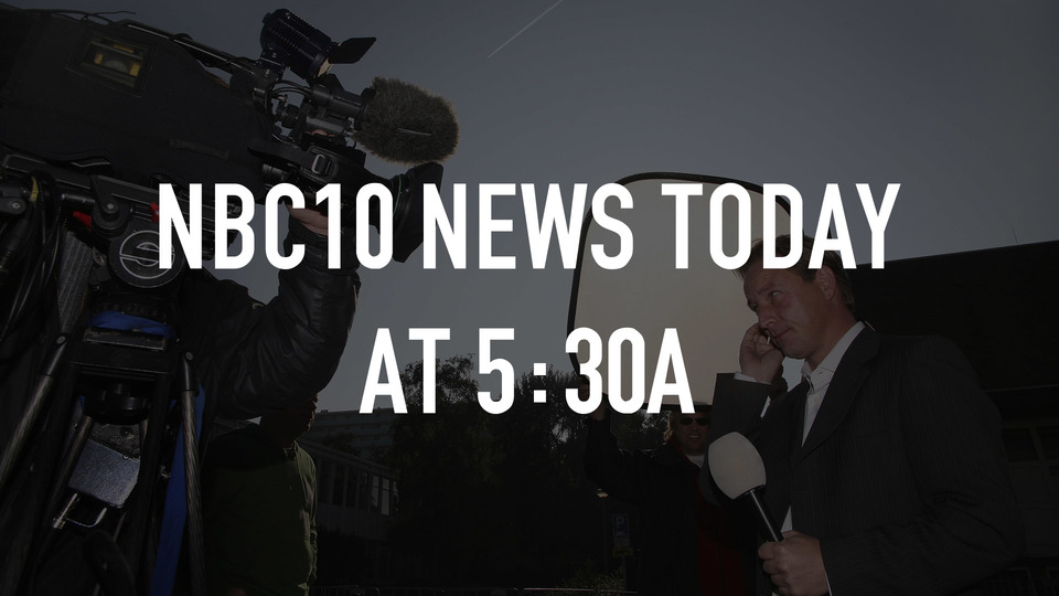 Live: NBC10 News Today at 5:30A