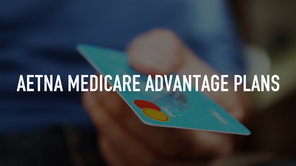 Aetna Medicare Advantage Plans