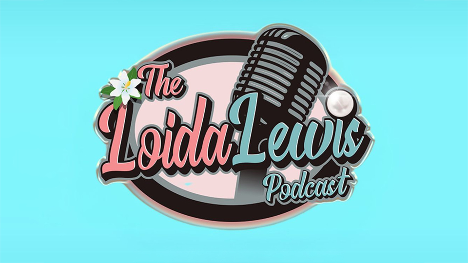 The Loida Lewis Podcast