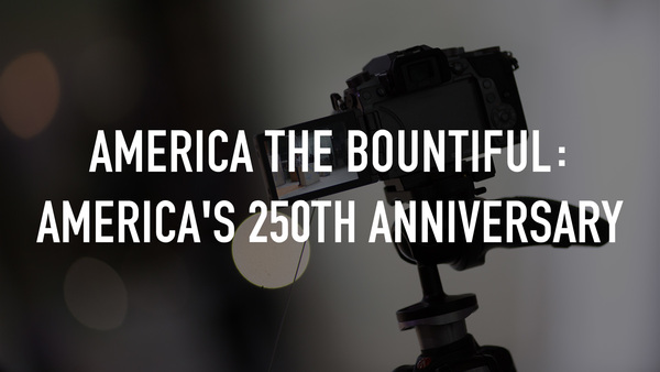 America the Bountiful: America's 250th Anniversary