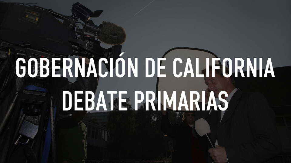 Live: Gobernación de California debate primarias